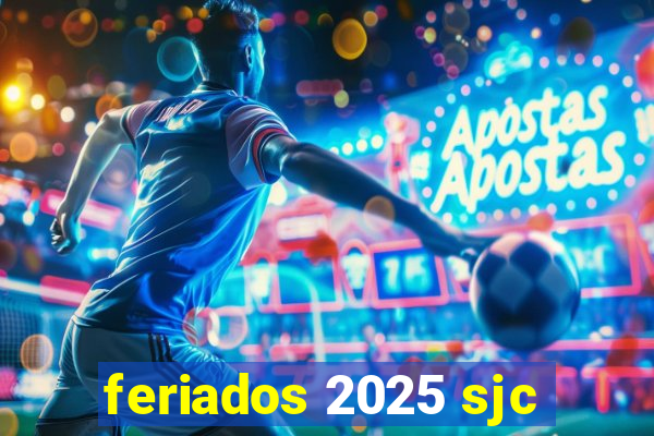 feriados 2025 sjc